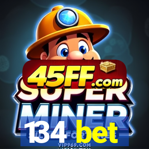 134 bet